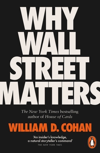 William D. Cohan - Why Wall Street Matters.