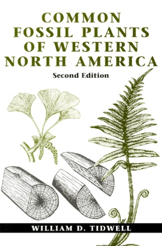 William-D Tidwell - Common Fossil Plants Of Western North America. 2nd Edition.