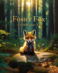 Foster Fox, A 10, 000 Lakes Tale