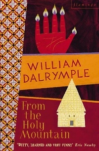 William Dalrymple - From the Holy Mountain - A Journey in the Shadow of Byzantium (Text Only).