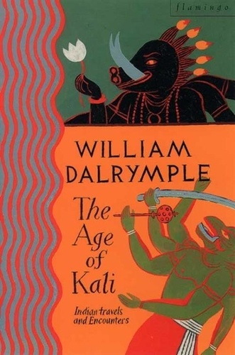 William Dalrymple - The age of Kali.