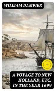 A Voyage to New Holland, Etc. in the Year 1699