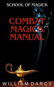  William Darcy - Combat Magick Manual - School of Magick, #4.