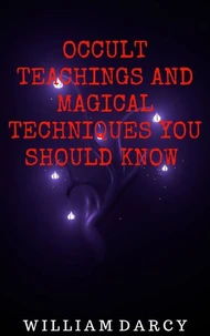 Occult Teachings and Magical Techniques You Should Know