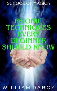  William Darcy - Psionic Techniques Every Beginner Should Know - School of Magick, #10.