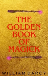  William Darcy - The Golden Book of Magick.