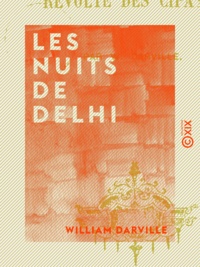 William Darville - Les Nuits de Delhi - Révolte des cipayes.
