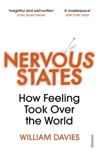 William Davies - Nervous States - How Feeling Took Over the World.