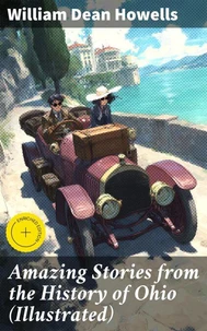 Amazing Stories from the History of Ohio (Illustrated)
