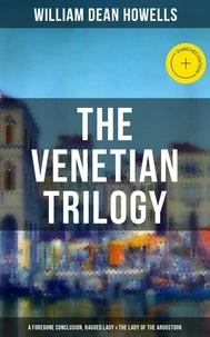 THE VENETIAN TRILOGY: A Foregone Conclusion, Ragged Lady &amp; The Lady of the Aroostook