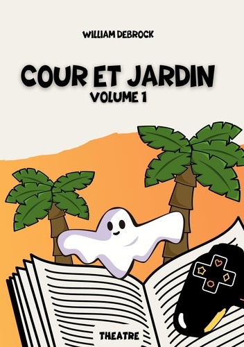 Cour et Jardin  Cour et Jardin. Volume 1