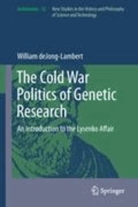 William deJong-Lambert - The Cold War Politics of Genetic Research - An Introduction to the Lysenko Affair.