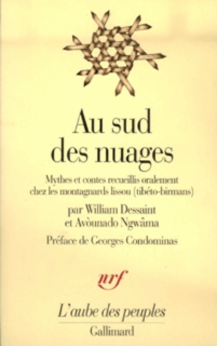 William Dessaint et Avounado Ngwâma - Au sud des nuages - Mythes et contes recueillis oralement chez les montagnards lissou (tibéto-birmans).