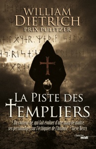 La piste des Templiers de William Dietrich - Grand Format - Livre - Decitre