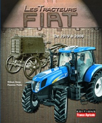 William Dozza et Massimo Misley - Les Tracteurs FIAT - De 1919 à 2008.