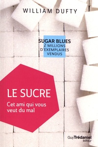 Libérez le téléchargement de livres texte Le sucre  - Cet ami qui vous veut du mal MOBI DJVU RTF en francais par William Dufty 9782813220905