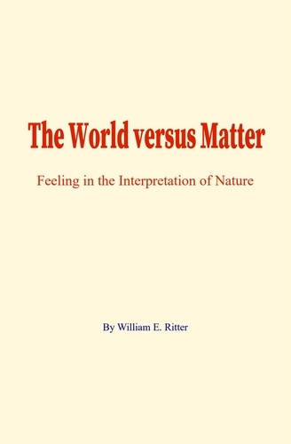 The World versus Matter. Feeling in the Interpretation of Nature