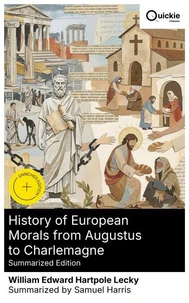 History of European Morals from Augustus to Charlemagne (Summarized Edition)
