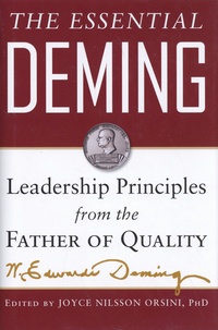 William Edwards Deming - The Essential Deming - Leadership Principles from the Father of Quality.