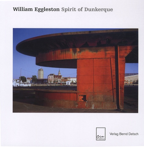 William Eggleston - William Eggleston - Spirit of Dunkerque.
