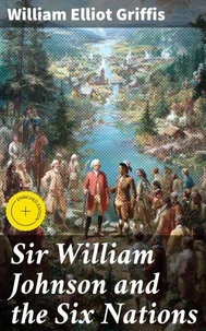 Sir William Johnson and the Six Nations