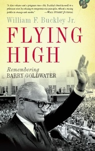 William F. Buckley - Flying High - Remembering Barry Goldwater.