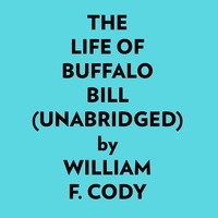  William F. Cody et  AI Marcus - The Life Of Buffalo Bill (Unabridged).