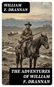 The Adventures of William F. Drannan
