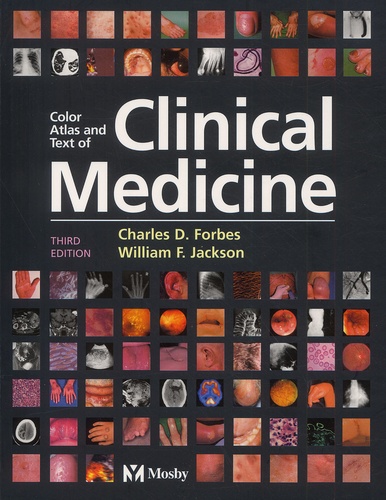 William-F Jackson et Charles-D Forbes - Color Atlas And Text Of Clinical Medicine. Third Edition.