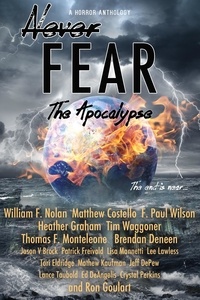  William F. Nolan et  Matthew Costello - Never Fear - The Apocalypse - Never Fear.