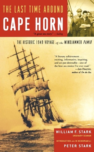 The Last Time Around Cape Horn. The Historic 1949 Voyage of the Windjammer Pamir