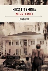 William Faulkner - Hotsa eta ardaila.