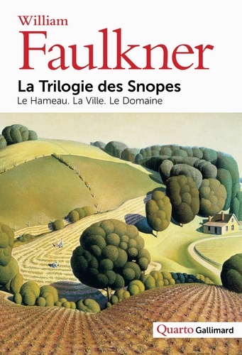 William Faulkner - Les Snopes - Le Hameau ; La Ville ; Le Domaine.