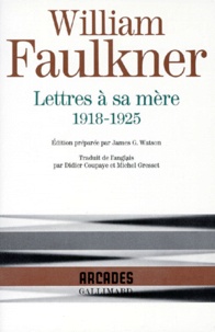 William Faulkner - Lettres à sa mère - 1918-1925.