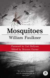  William Faulkner - Mosquitoes with Original Foreword by Carl Rollyson.