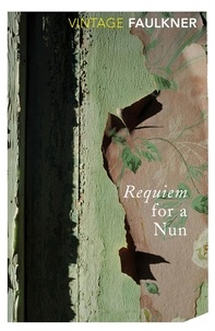 William Faulkner - Requiem for a Nun.