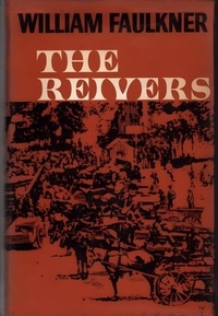 William Faulkner - The Reivers.