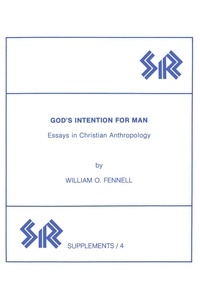 William Fennell - God’s Intention for Man - Essays in Christian Anthropology.