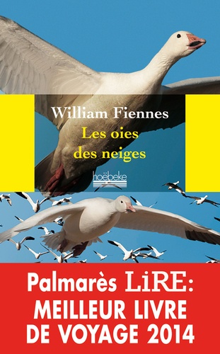 William Fiennes - Les oies des neiges.