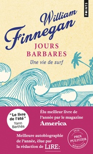 William Finnegan - Jours barbares - Une vie de surf.