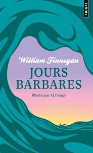 William Finnegan - Jours barbares. Une vie de surf - Édition collector.