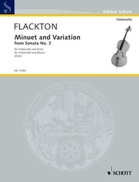 William Flackton - Edition Schott  : Minuet and Variation - from Sonata No. 3 in F. cello and piano..