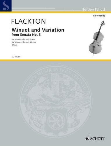 William Flackton - Edition Schott  : Minuet and Variation - from Sonata No. 3 in F. cello and piano..