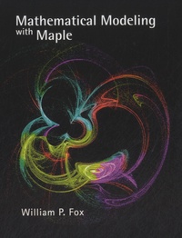 William Fox - Mathematical Modeling with Maple.