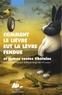 William Frederick O'Connor - Comment le lièvre eut la lèvre fendue et autres contes tibétains.