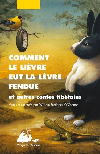 William Frederick O'Connor - Comment le lièvre eut la lèvre fendue - Et autres contes tibétains.