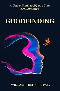  William G. DeFoore - Goodfinding: A User's Guide to EQ and Your Brilliant Mind.