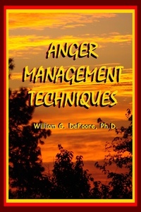  William G. DeFoore Ph.D. - Anger Management Techniques - Healing Anger, #3.