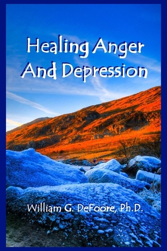  William G. DeFoore Ph.D. - Healing Anger And Depression - Healing Anger, #2.