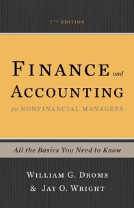 William G. Droms et Jay O. Wright - Finance and Accounting for Nonfinancial Managers - All the Basics You Need to Know.